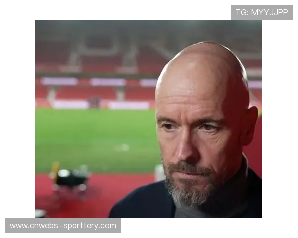 曼联起伏表现凸显稳定性不足，滕哈格调制成关键